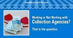 Collection Agencies, Should You Work with?